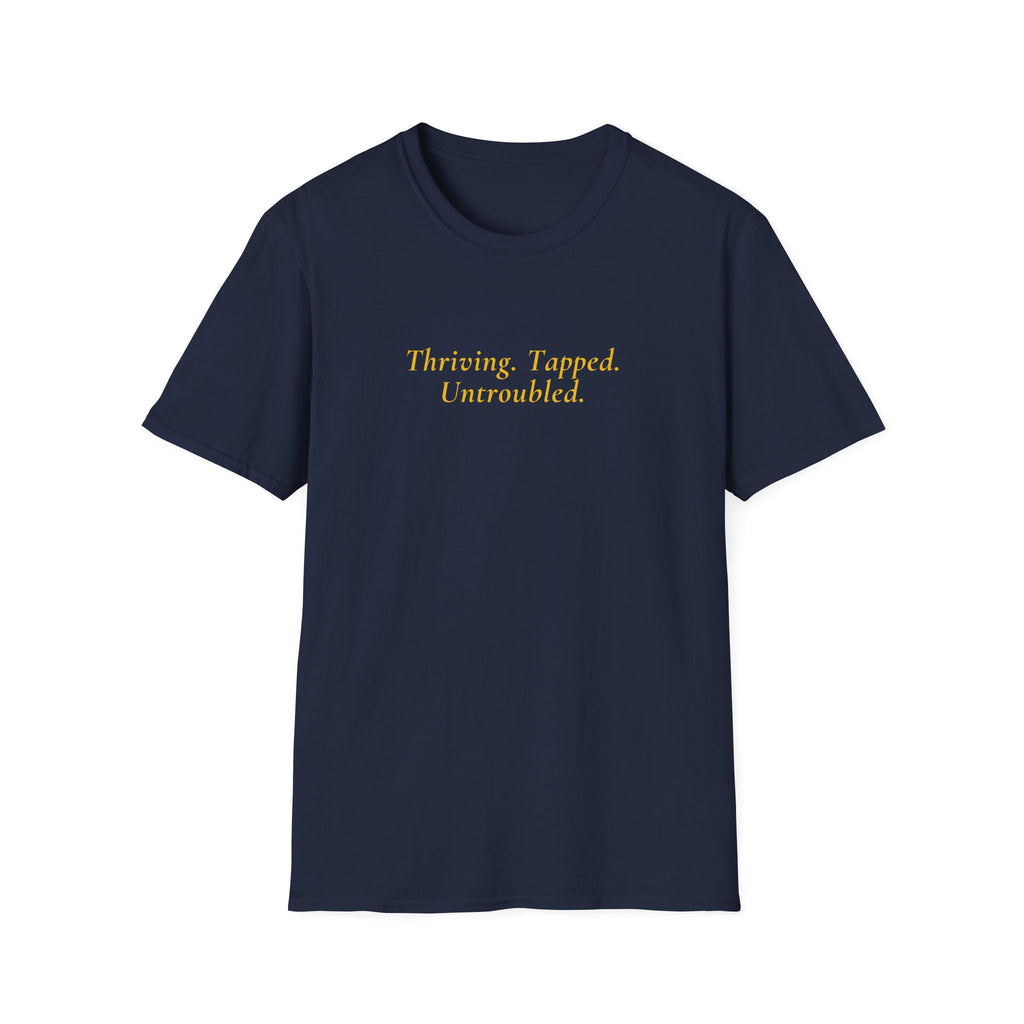Thriving. Tapped. Untroubled.