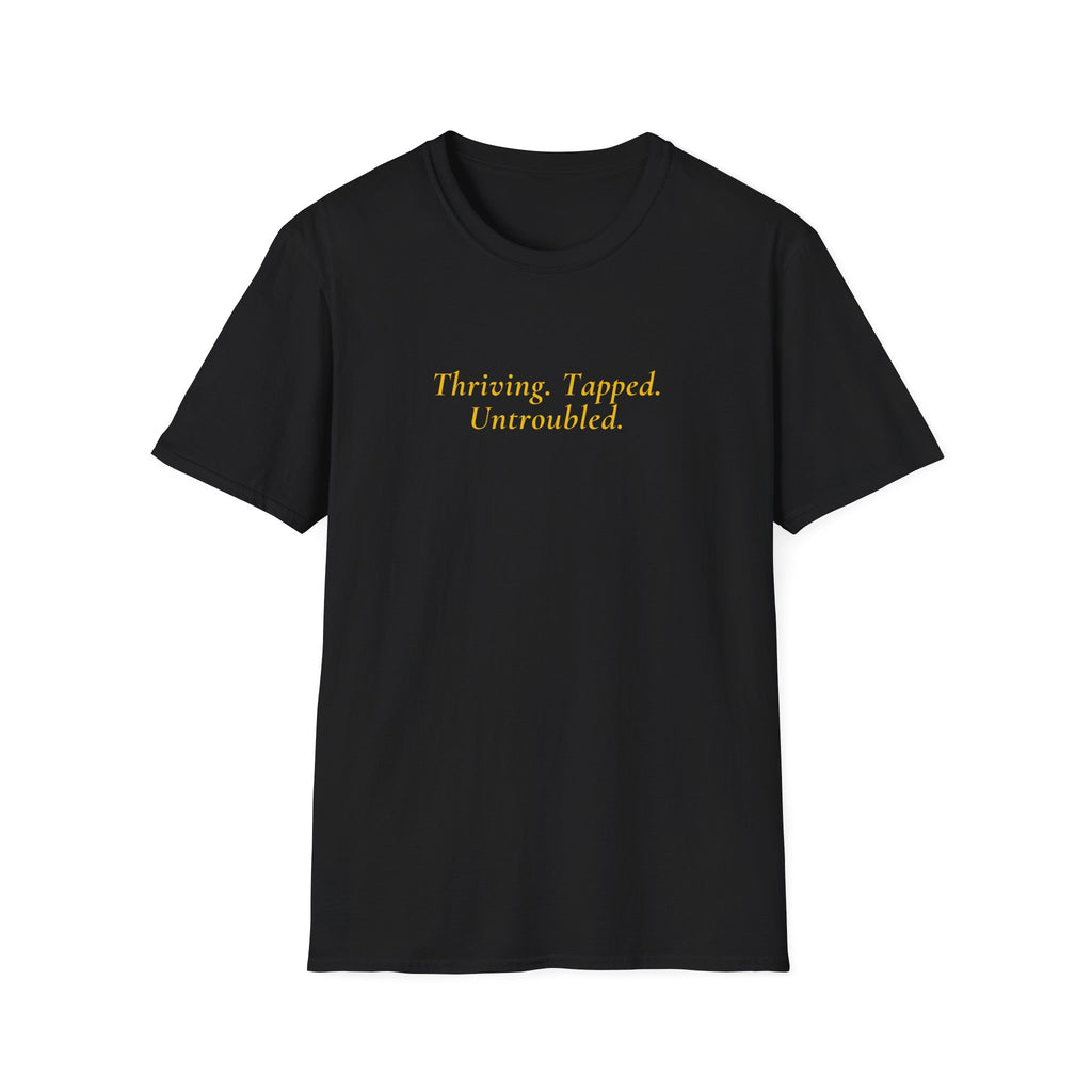 Thriving. Tapped. Untroubled.