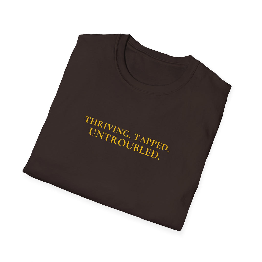 THRIVING. TAPPED. UNTROUBLED.