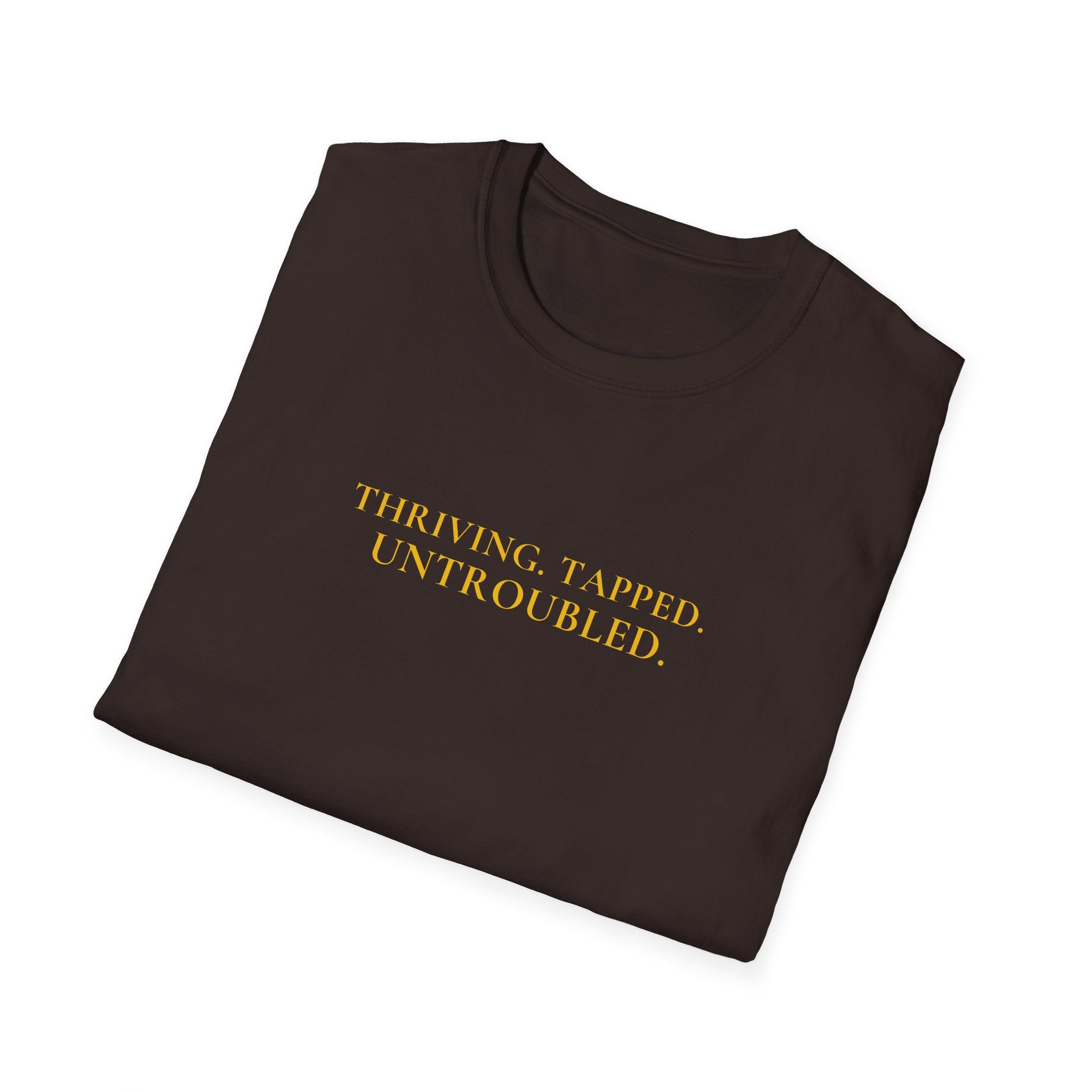 THRIVING. TAPPED. UNTROUBLED.
