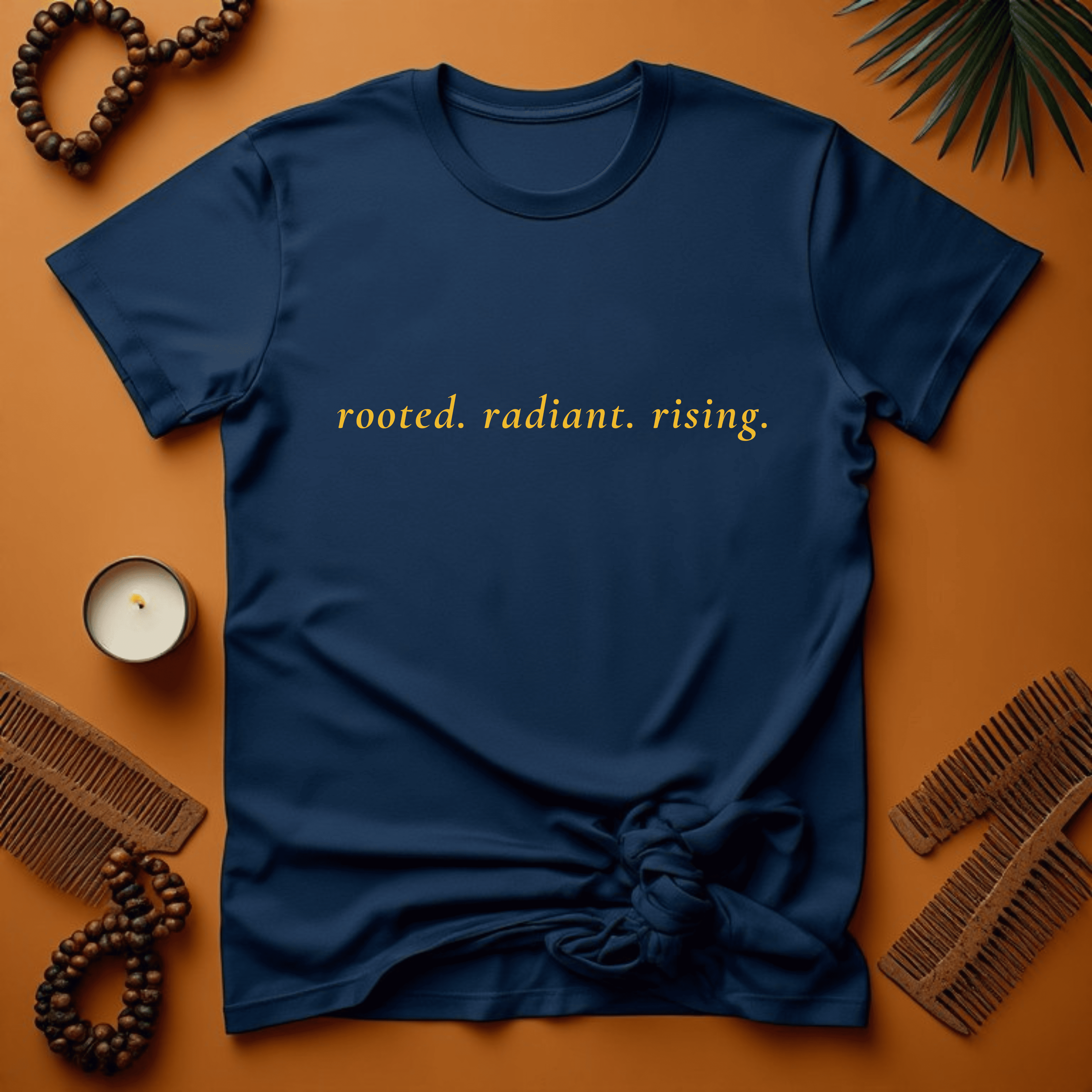 rooted. radiant. rising.