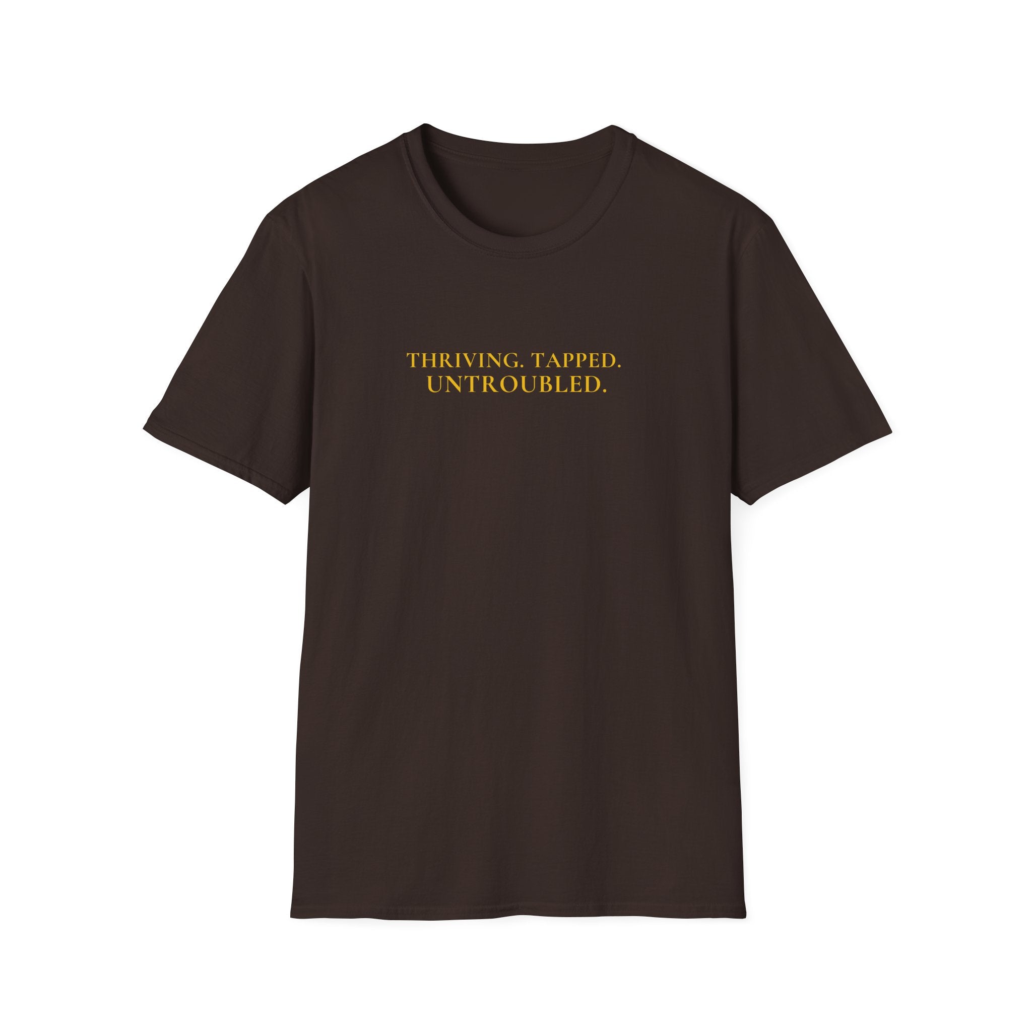 THRIVING. TAPPED. UNTROUBLED.
