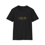 I LIKE ME... Shocking, I know...