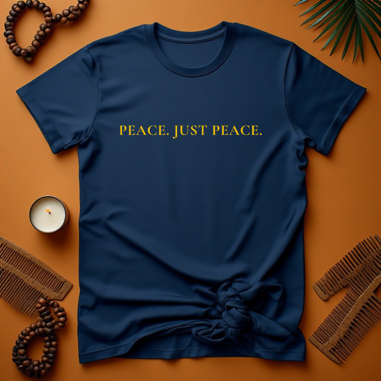 PEACE. JUST PEACE.