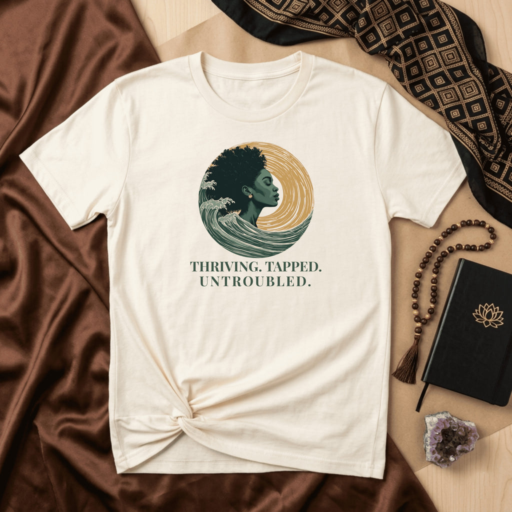 THRIVING. TAPPED. UNTROUBLED.