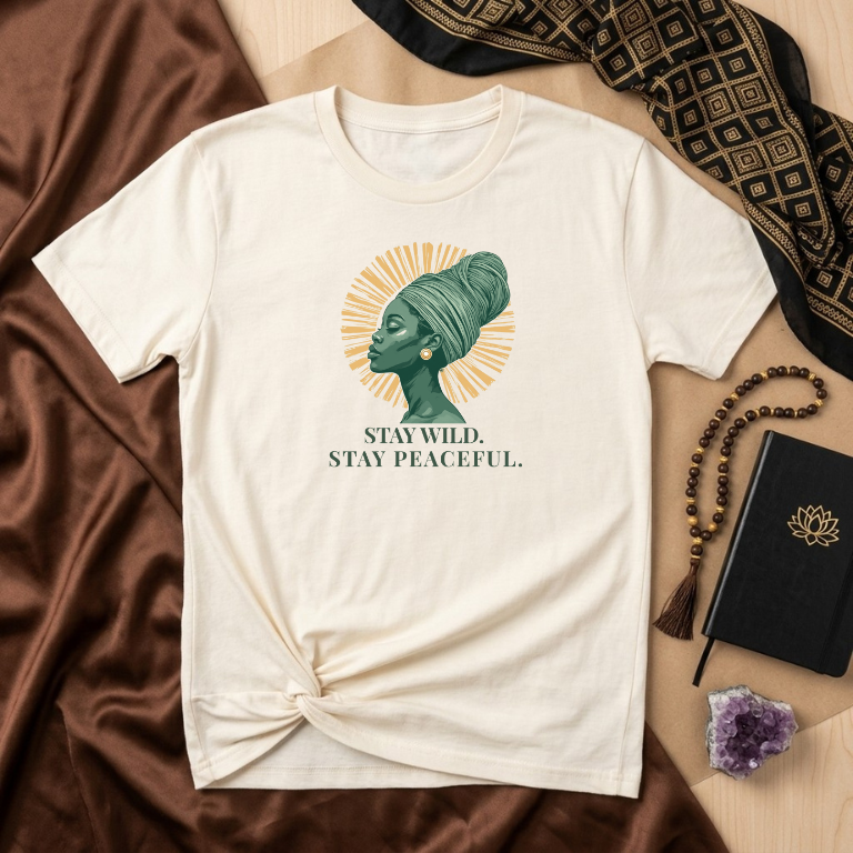 STAY WILD. STAY PEACEFUL.