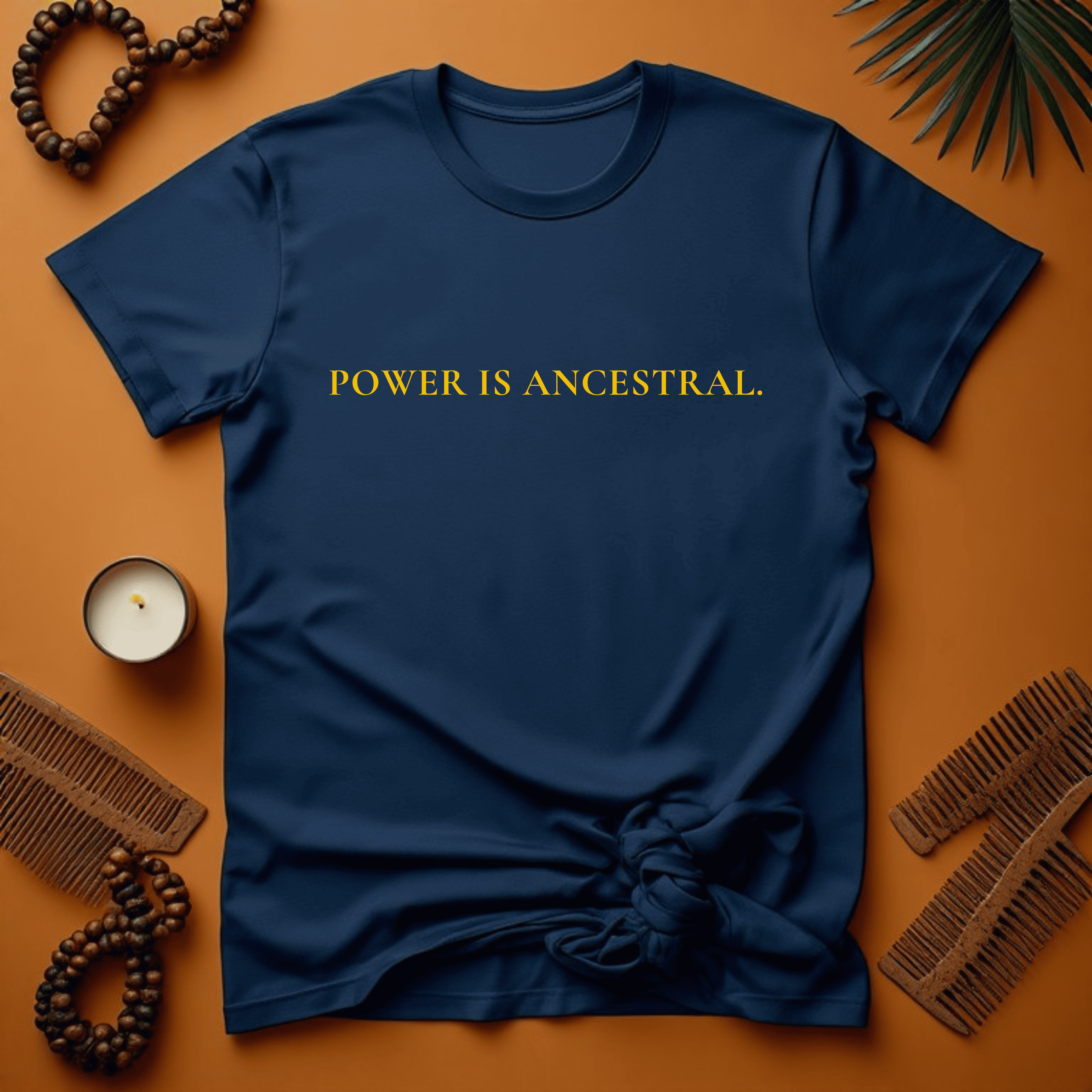 POWER IS ANCESTRAL.